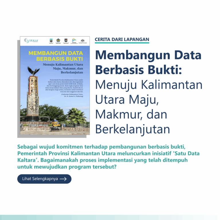 Cerita dari Lapangan: “Membangun Data Berbasis Bukti: Menuju Kalimantan Utara Maju, Makmur, dan Berkelanjutan”. Dokumen ini menjelaskan proses implementasi yang ditempuh Pemerintah Kalimantan Utara dalam mewujudkan program Satu Data Kaltara.
