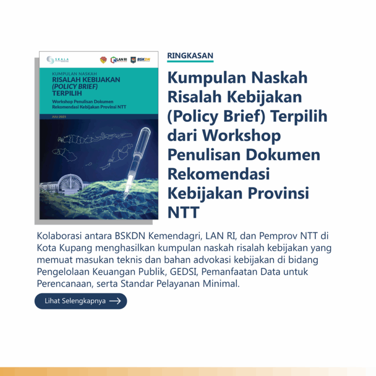 Ringkasan: “Kumpulan Naskah Risalah Kebijakan (Policy Brief) Terpilih dari Workshop Penulisan Dokumen Rekomendasi Kebijakan Provinsi NTT” Kolaborasi antara BSKDN Kemendagri, LAN RI, dan Pemprov NTT di Kota Kupang menghasilkan kumpulan naskah risalah kebijakan yang memuat masukan teknis dan bahan advokasi kebijakan di bidang Pengelolaan Keuangan Publik, GEDSI, Pemanfaatan Data untuk Perencanaan, serta Standar Pelayanan Minimal.