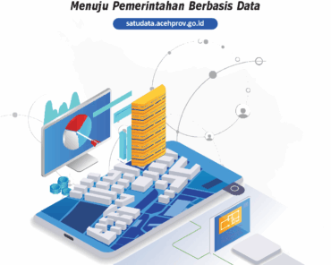 Satu Data Aceh: Menuju Pemerintahan Berbasis Data