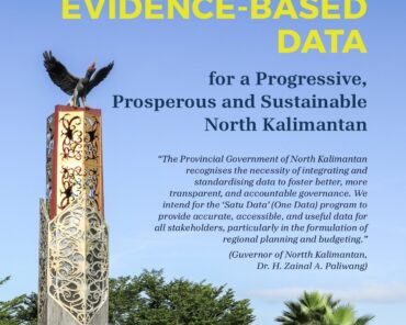 Building Evidence-Based Data for a Progressive, Prosperous and Sustainable North Kalimantan