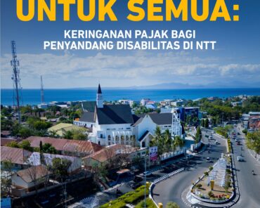 Mewujudkan Keadilan Untuk Semua: Keringanan Pajak Bagi Penyandang Disabilitas di NTT
