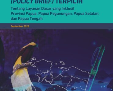 Kumpulan Naskah Risalah Kebijakan (Policy Brief) Terpilih tentang Layanan Dasar yang Inklusif Provinsi Papua, Papua Pegunungan, Papua Selatan, dan Papua Tengah