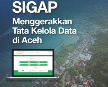 SIGAP Menggerakkan Tata Kelola Data di Aceh