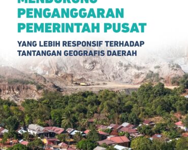 Mendorong Penganggaran Pemerintah Pusat yang Lebih Responsif terhadap Tantangan Geografis Daerah